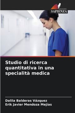 portada Studio di ricerca quantitativa in una specialità medica (in Italian)