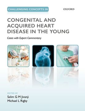 portada Challenging Concepts in Congenital and Acquired Heart Disease in the Young: A Case-Based Approach With Expert Commentary 