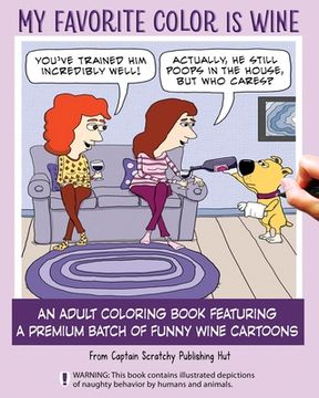 portada My Favorite Color Is Wine: An Adult Coloring Book Featuring a Premium Batch of Funny Wine Cartoons (en Inglés)