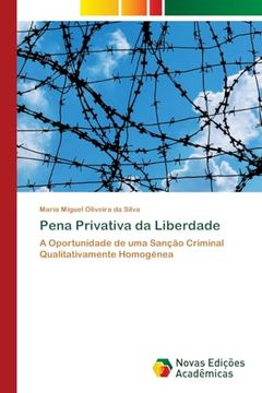 portada Pena Privativa da Liberdade: A Oportunidade de uma Sanção Criminal Qualitativamente Homogénea (en Portugués)