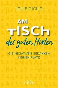 portada Am Tisch des Guten Hirten: Gib Negativen Gedanken Keinen Platz (en Alemán)