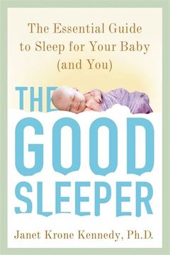 portada The Good Sleeper: The Essential Guide to Sleep for Your Baby--And You