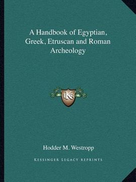 portada a handbook of egyptian, greek, etruscan and roman archeology (en Inglés)