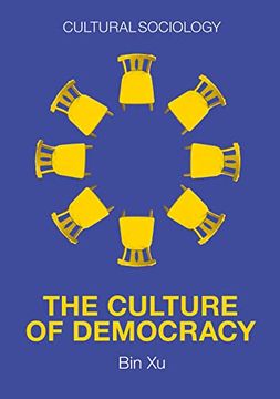 portada The Culture of Democracy: A Sociological Approach to Civil Society (en Inglés)