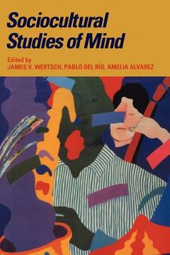portada Sociocultural Studies of Mind Paperback (Learning in Doing: Social, Cognitive and Computational Perspectives) (en Inglés)