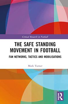 portada The Safe Standing Movement in Football (Critical Research in Football) 