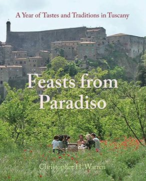 portada Feasts From Paradiso: A Year of Tastes and Traditions in Tuscany (en Inglés)