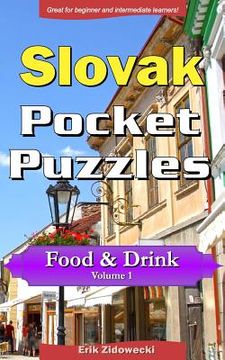portada Slovak Pocket Puzzles - Food & Drink - Volume 1: A Collection of Puzzles and Quizzes to Aid Your Language Learning 