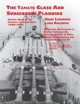 portada Capital Ships of the Imperial Japanese Navy 1868-1945: The Yamato Class and Subsequent Planning: Chapters 1-3 (en Inglés)