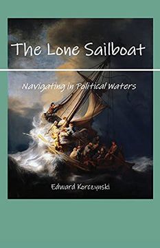 portada The Lone Sailboat: Navigating in Political Waters (en Inglés)