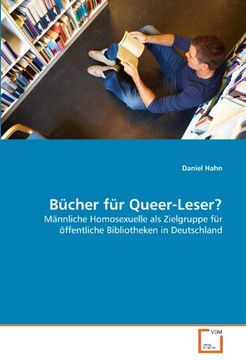 portada Bücher für Queer-Leser?: Männliche Homosexuelle als Zielgruppe für öffentliche Bibliotheken in Deutschland