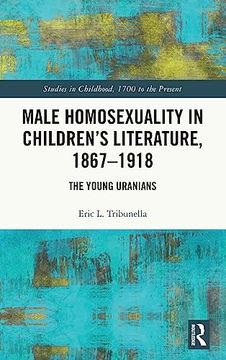 portada Male Homosexuality in Children’S Literature, 1867–1918 (Studies in Childhood, 1700 to the Present) (en Inglés)