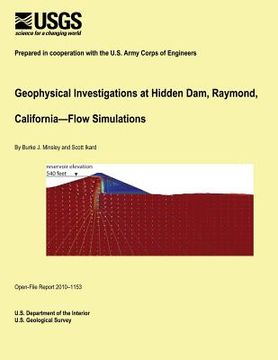portada Geophysical Investigations at Hidden Dam, Raymond, California Flow Simulations (en Inglés)