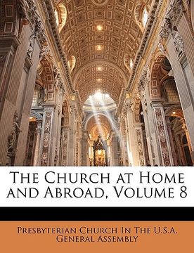 portada the church at home and abroad, volume 8 (in English)