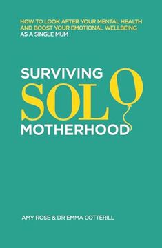 portada Surviving Solo Motherhood: How to Look After Your Mental Health and Boost Your Emotional Wellbeing as a Single mom (en Inglés)