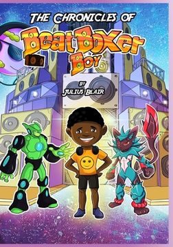 The Chronicles of Beatboxer Boy (en Inglés)