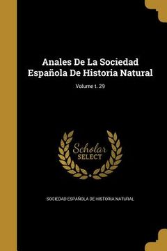 portada Anales De La Sociedad Española De Historia Natural; Volume t. 29