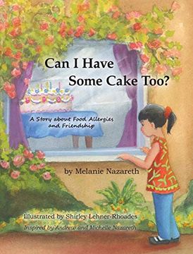 portada Can i Have Some Cake Too? A Story About Food Allergies and Friendship (en Inglés)