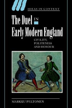 portada The Duel in Early Modern England: Civility, Politeness and Honour (Ideas in Context) 