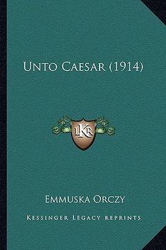 portada unto caesar (1914) (en Inglés)