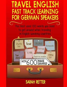 portada Travel English: Fast Track Learning for German Speakers: The most used 100 words you need when traveling in English speaking countries (en Inglés)