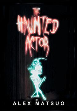 portada The Haunted Actor: An Exploration of Supernatural Belief Through Theatre (en Inglés)