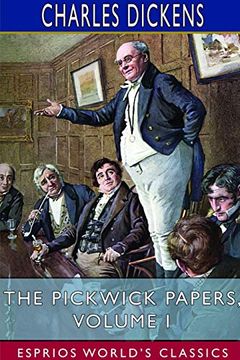 portada The Pickwick Papers, Volume i (Esprios Classics) (en Inglés)
