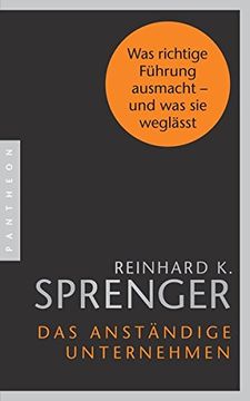 portada Das Anständige Unternehmen: Was Richtige Führung Ausmacht - und was sie Weglässt (in German)