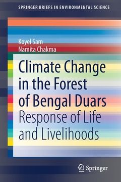 portada Climate Change in the Forest of Bengal Duars: Response of Life and Livelihoods (en Inglés)