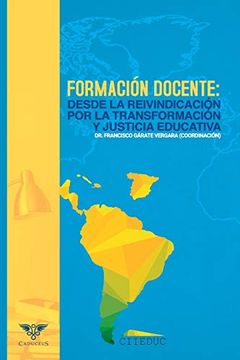 portada Formación Docente: Desde la Reivindicación por la Transformación y Justicia Educativa (in Spanish)