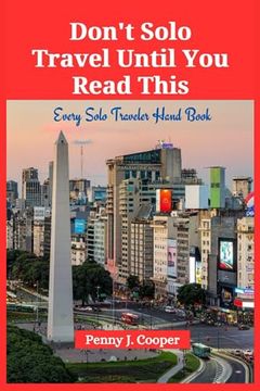 portada Don't Solo Travel Until You Read This: Every Solo Traveler Hand Book
