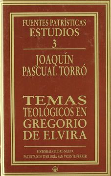 portada Temas teológicos en Gregorio de Elvira (Fuentes Patrísticas, sección estudios)