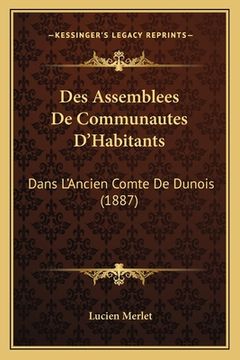 portada Des Assemblees De Communautes D'Habitants: Dans L'Ancien Comte De Dunois (1887) (en Francés)