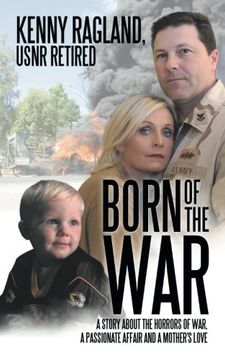 portada Born of the War: A STORY ABOUT THE HORRORS OF WAR, A PASSIONATE AFFAIR AND A MOTHER?S LOVE