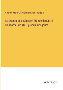 portada Le budget des cultes en France depuis le Concordat de 1801 jusqu'à nos jours (in French)