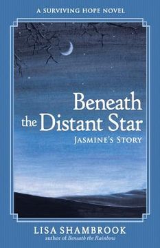portada Beneath the Distant Star: Jasmine's Story (en Inglés)