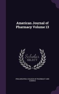 portada American Journal of Pharmacy Volume 13 (en Inglés)
