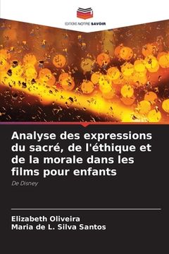 portada Analyse des expressions du sacré, de l'éthique et de la morale dans les films pour enfants (en Francés)