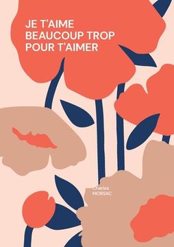 portada Je t'aime beaucoup trop pour t'aimer (in French)