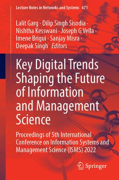 portada Key Digital Trends Shaping the Future of Information and Management Science: Proceedings of 5th International Conference on Information Systems and Ma (in English)