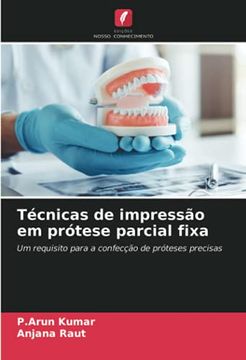 portada Técnicas de Impressão em Prótese Parcial Fixa: Um Requisito Para a Confecção de Próteses Precisas (in Portuguese)