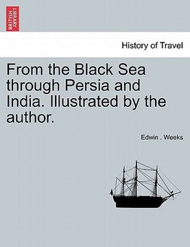 portada from the black sea through persia and india. illustrated by the author. (in English)