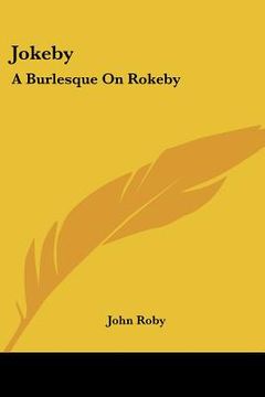 portada jokeby: a burlesque on rokeby: a poem in six cantos (1813) (en Inglés)