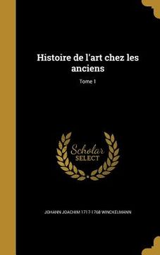 portada Histoire de l'art chez les anciens; Tome 1 (en Francés)