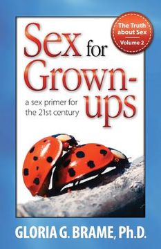 portada The Truth about Sex, a Sex Primer for the 21st Century Volume II: Sex for Grown-Ups (en Inglés)