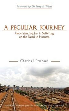 portada A Peculiar Journey: Understanding Joy in Suffering on the Road to Huruma (en Inglés)