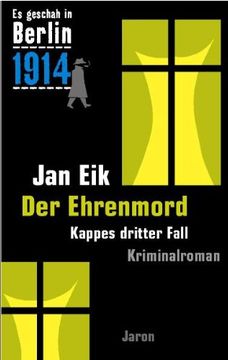 portada Es geschah in Berlin 1914: Ehrenmord: Kappes dritter Fall (in German)