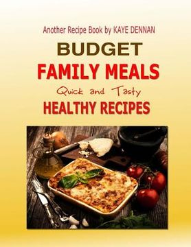 portada Budget Family Meals: Quick and Tasty Healthy Recipes (en Inglés)