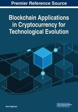 portada Blockchain Applications in Cryptocurrency for Technological Evolution (in English)