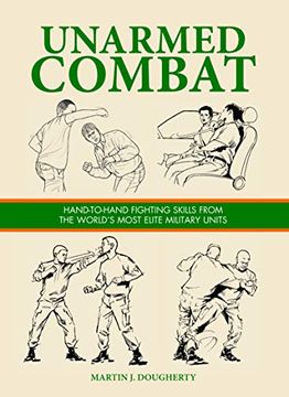 portada Unarmed Combat: Hand-To-Hand Fighting Skills From the World's Most Elite Military Units (Sas and Elite Forces Guide) (en Inglés)